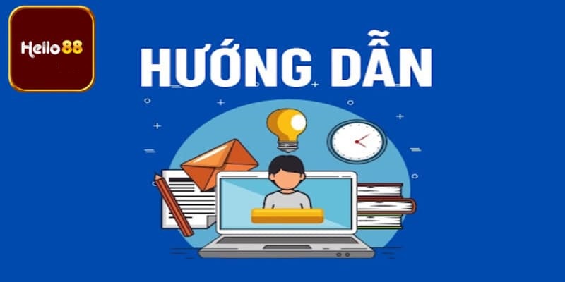 Lý do bạn không nên bỏ lỡ chuyên mục hướng dẫn HELLO88