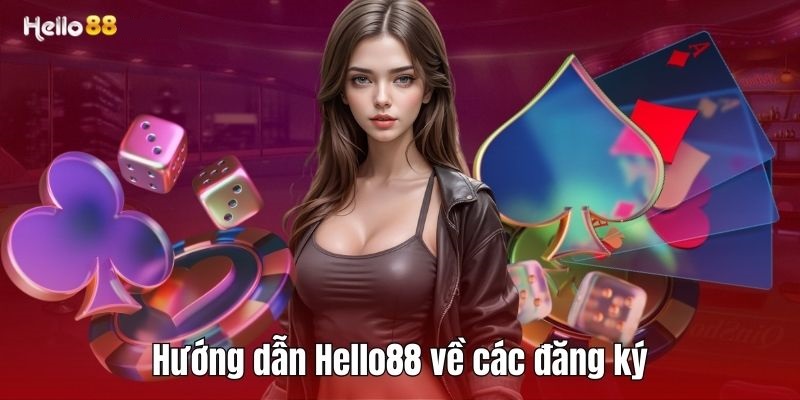 Hướng dẫn HELLO88 về việc đăng ký tài khoản mới